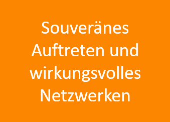Souveränes Auftreten und wirkungsvolles Netzwerken